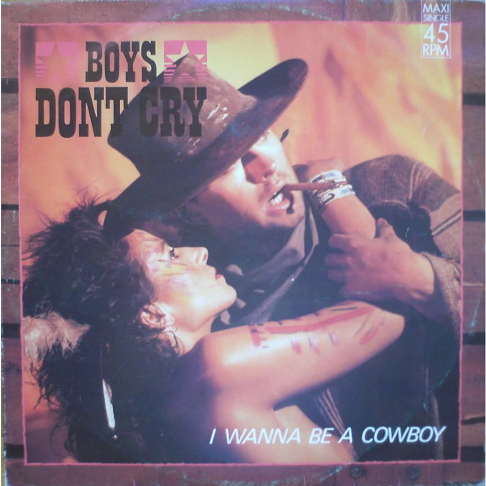 Boys Don't Cry - I Wanna Be A Cowboy