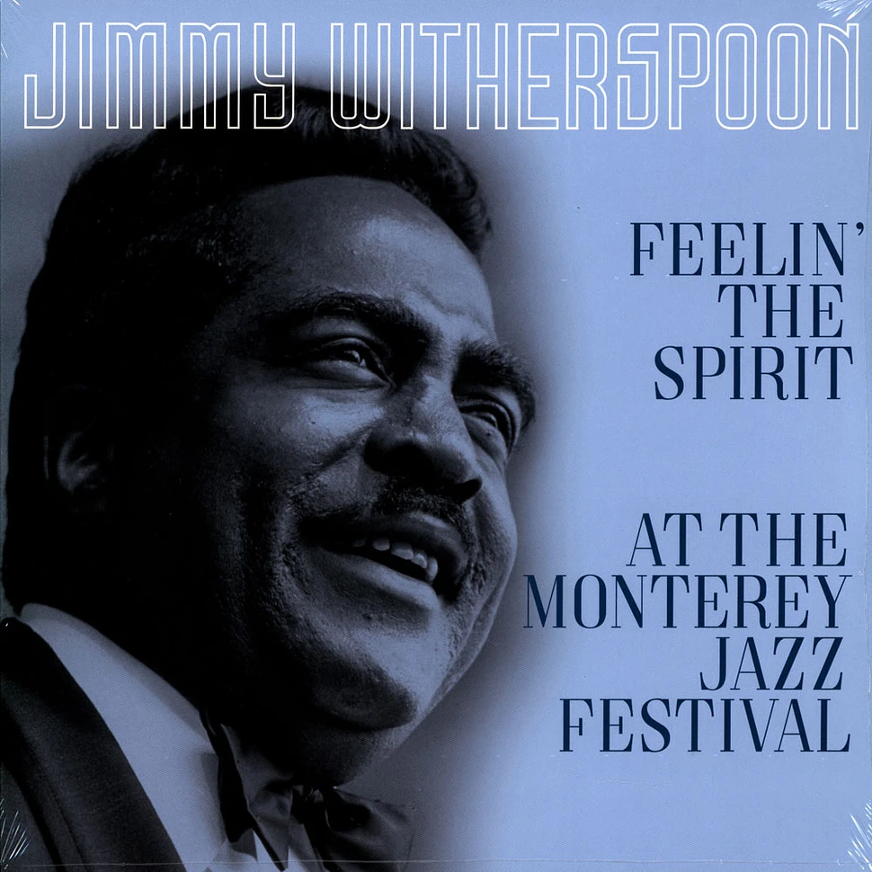 Jimmy Witherspoon - Feelin' The Spirit / At The Monterey Jazz Festival