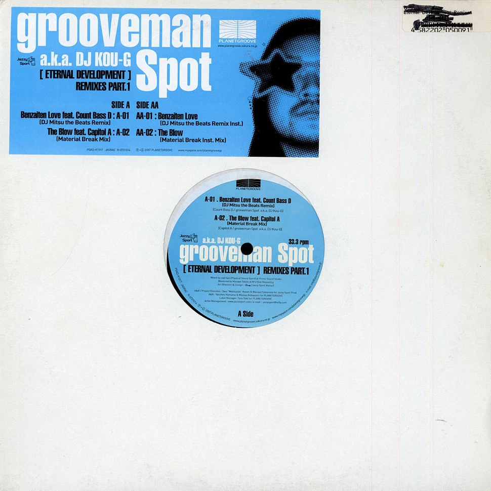 grooveman Spot a.k.a. DJ Kou-G - [ Eternal Development ] Remixes Part.1