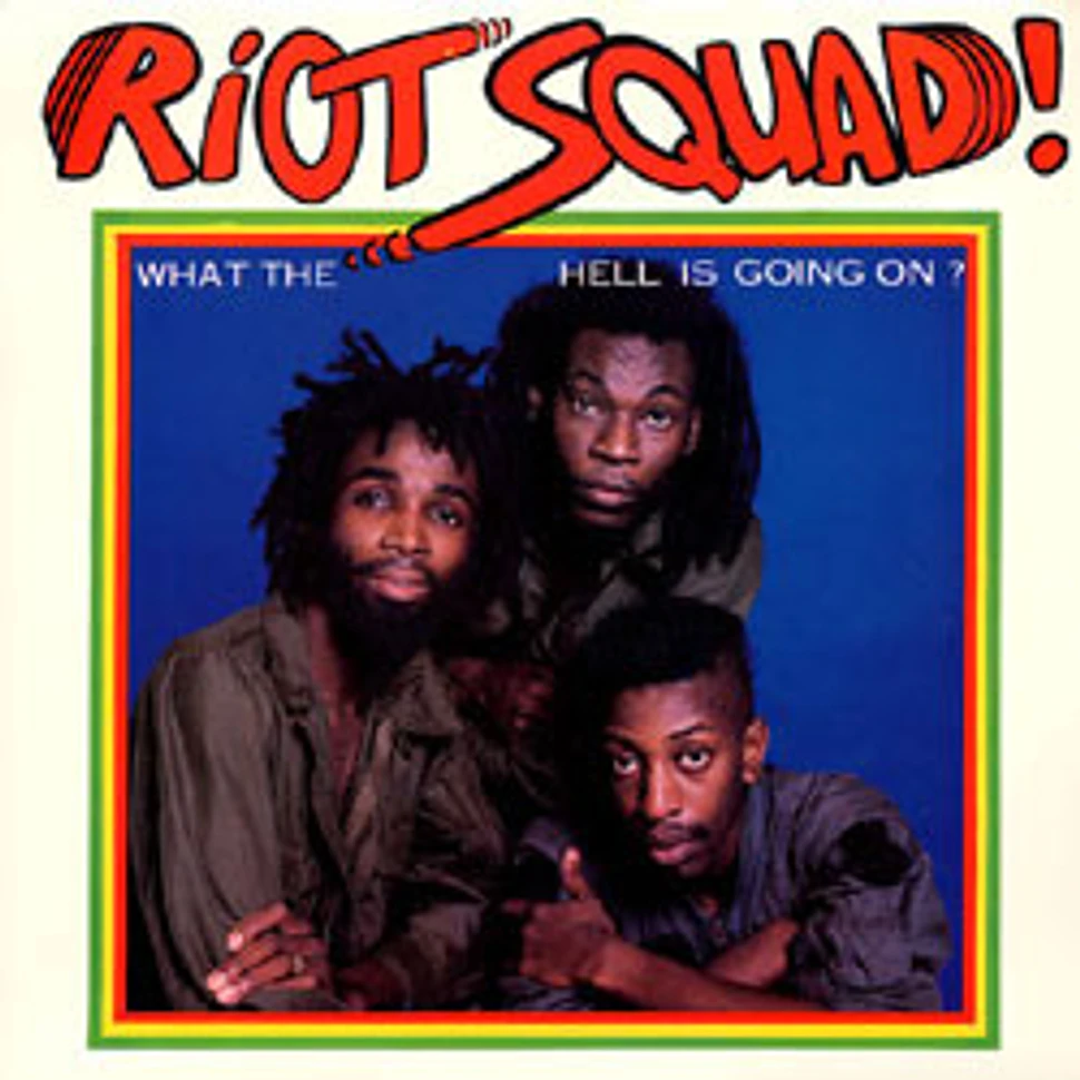Riot Squad - What The Hell Is Going On
