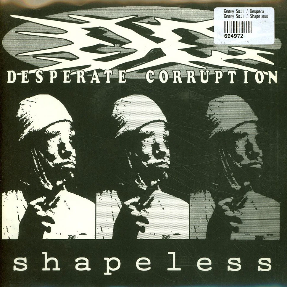 Enemy Soil / Desperate Corruption - Enemy Soil / Shapeless