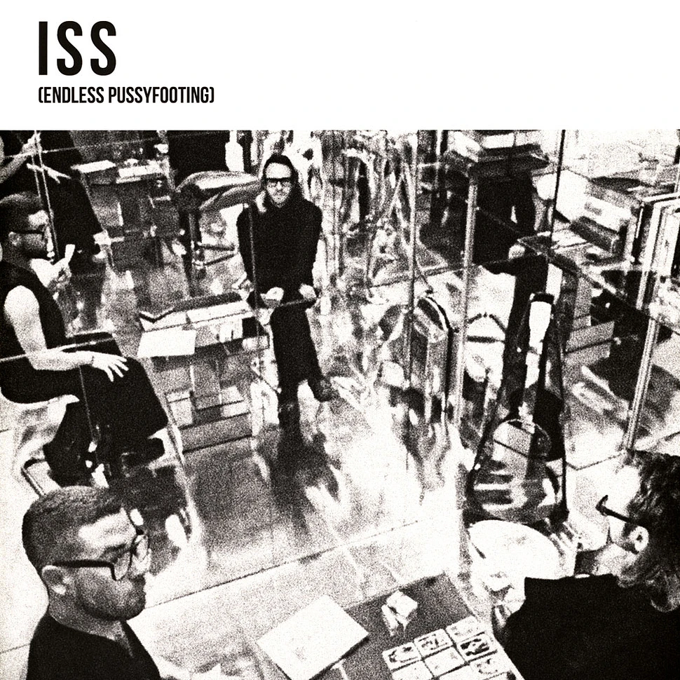 ISS - (Endless Pussyfooting)