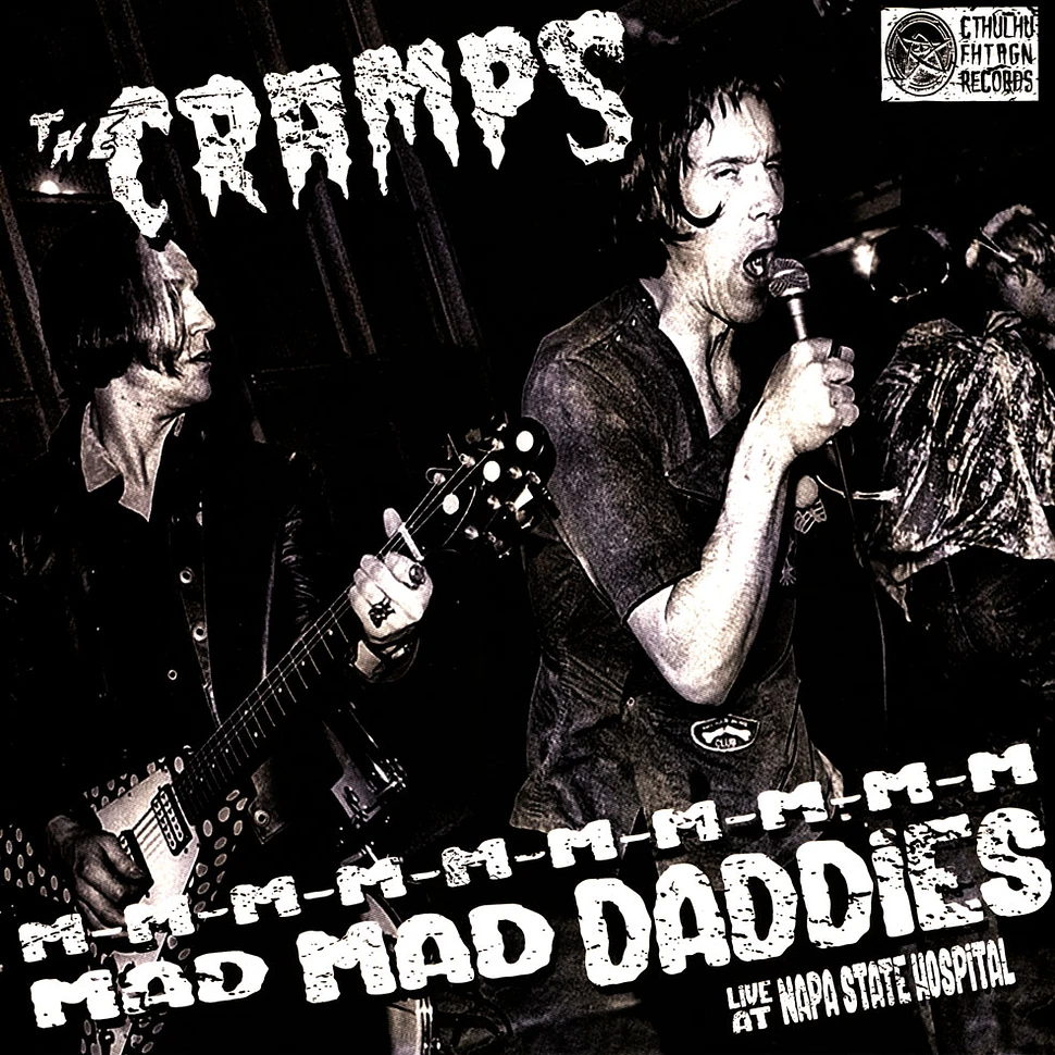 Cramps - M-M-M- Mad Mad Daddies Live At Napa State Hospital 1978