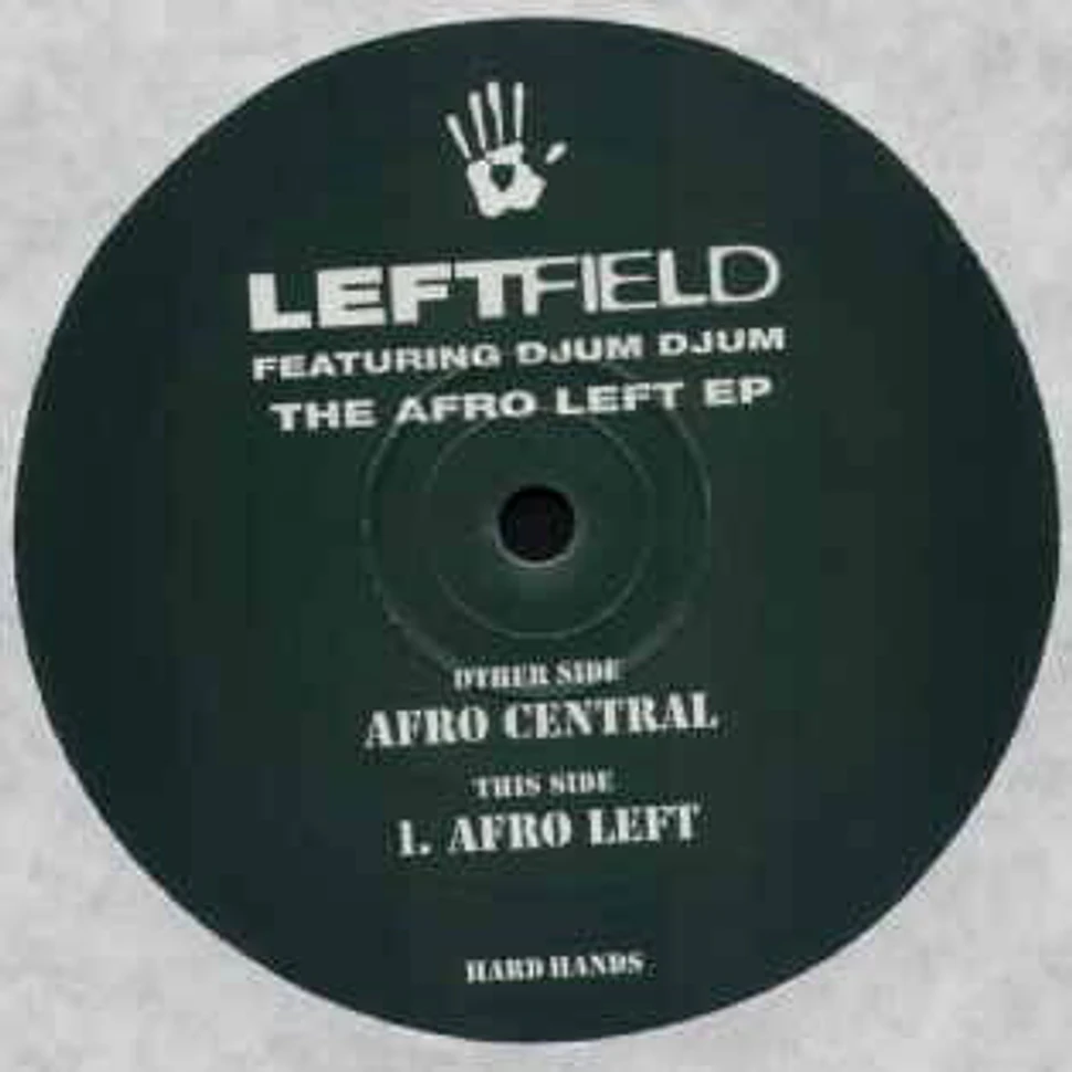 Leftfield Featuring Djum Djum - The Afro Left EP