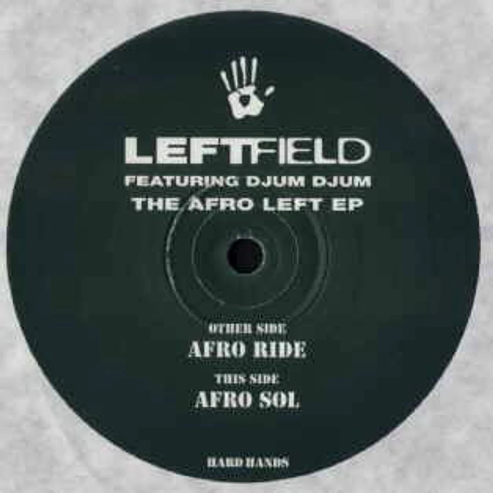 Leftfield Featuring Djum Djum - The Afro Left EP
