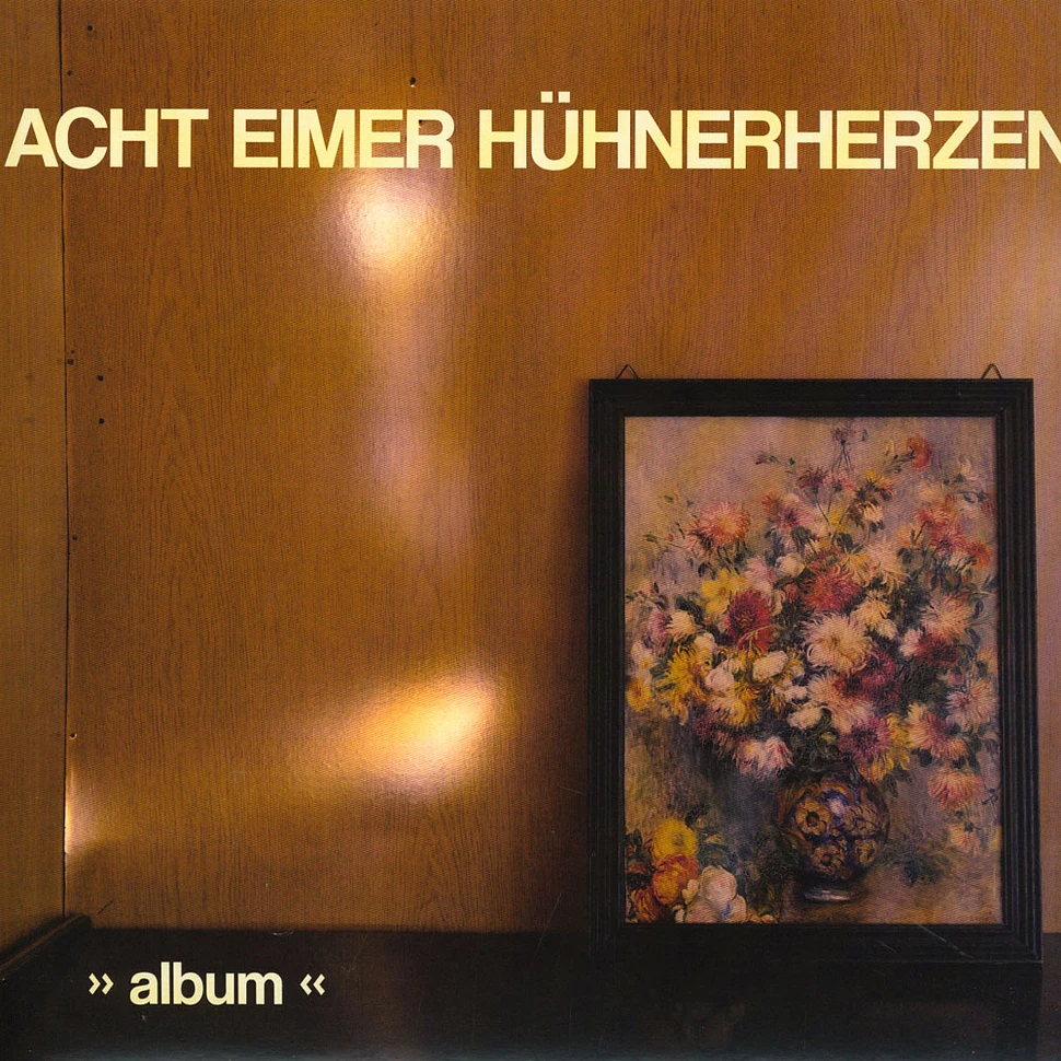 Acht Eimer Hühnerherzen - album Beige Vinyl Edition