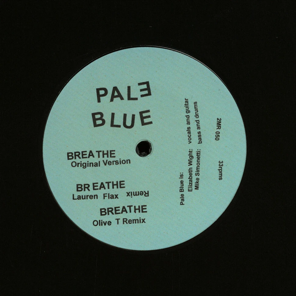 Pale Blue - Breathe / I Walk Alone At Night