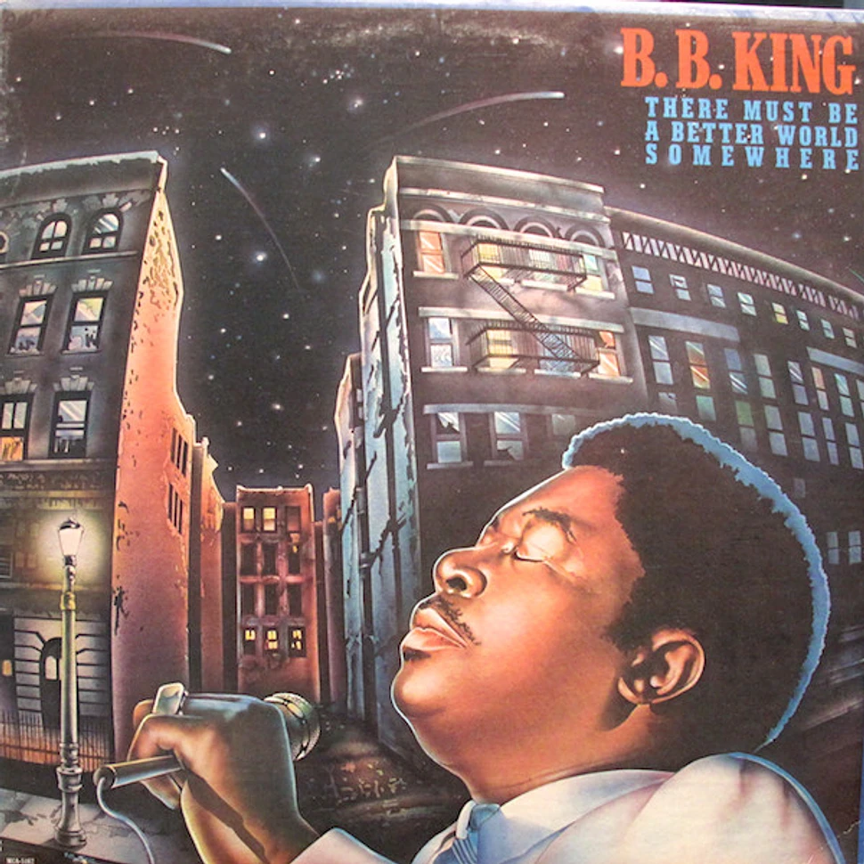B.B. King - There Must Be A Better World Somewhere