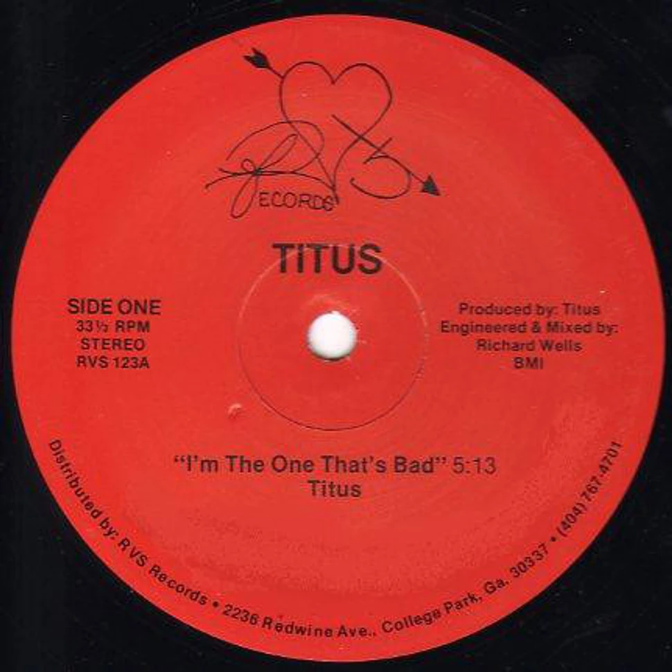 Titus - I'm The One That's Bad