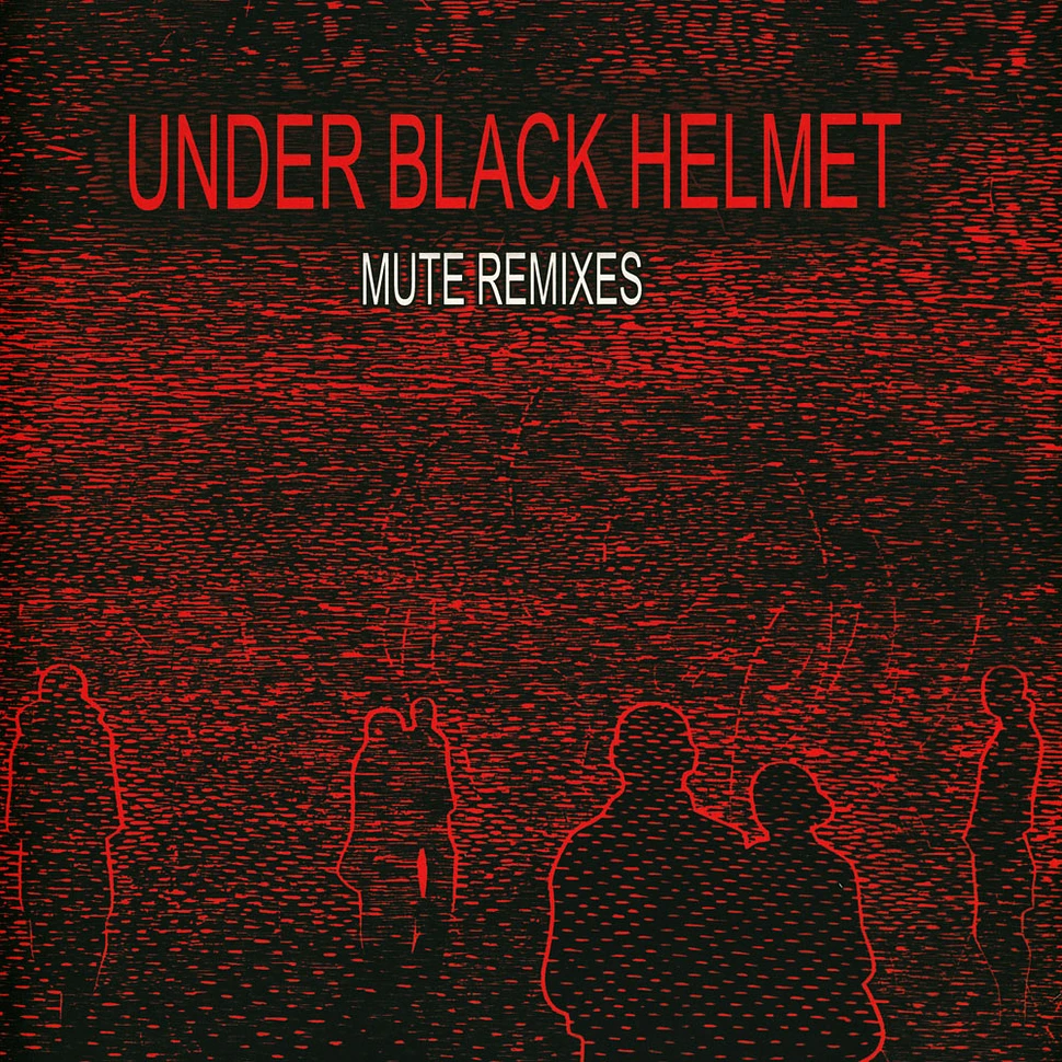 Under Black Helmet - Mute Remixes