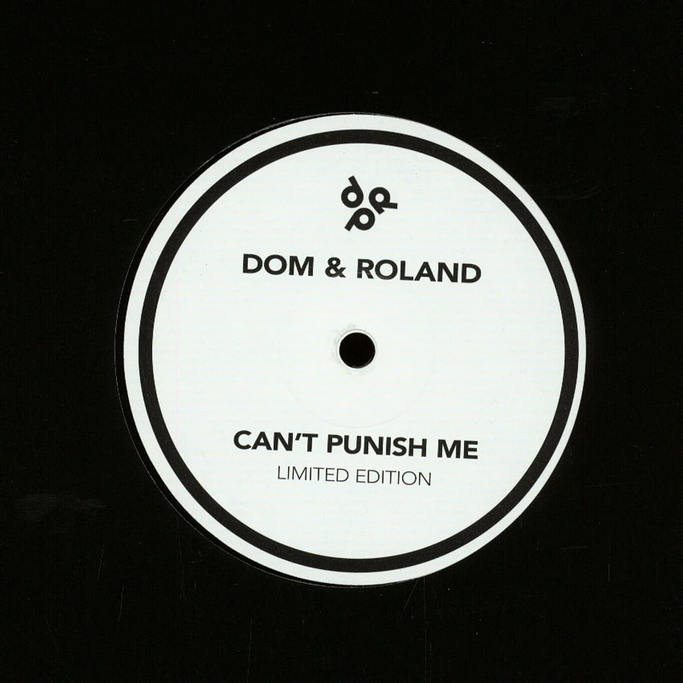 Dom & Roland - Can't Punish Me / Can't Punish Me (Dubplate Mix)