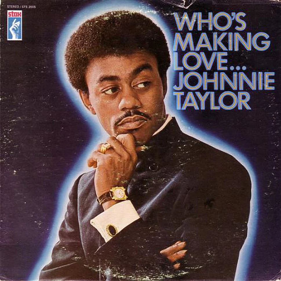 Johnnie Taylor - Who's Making Love