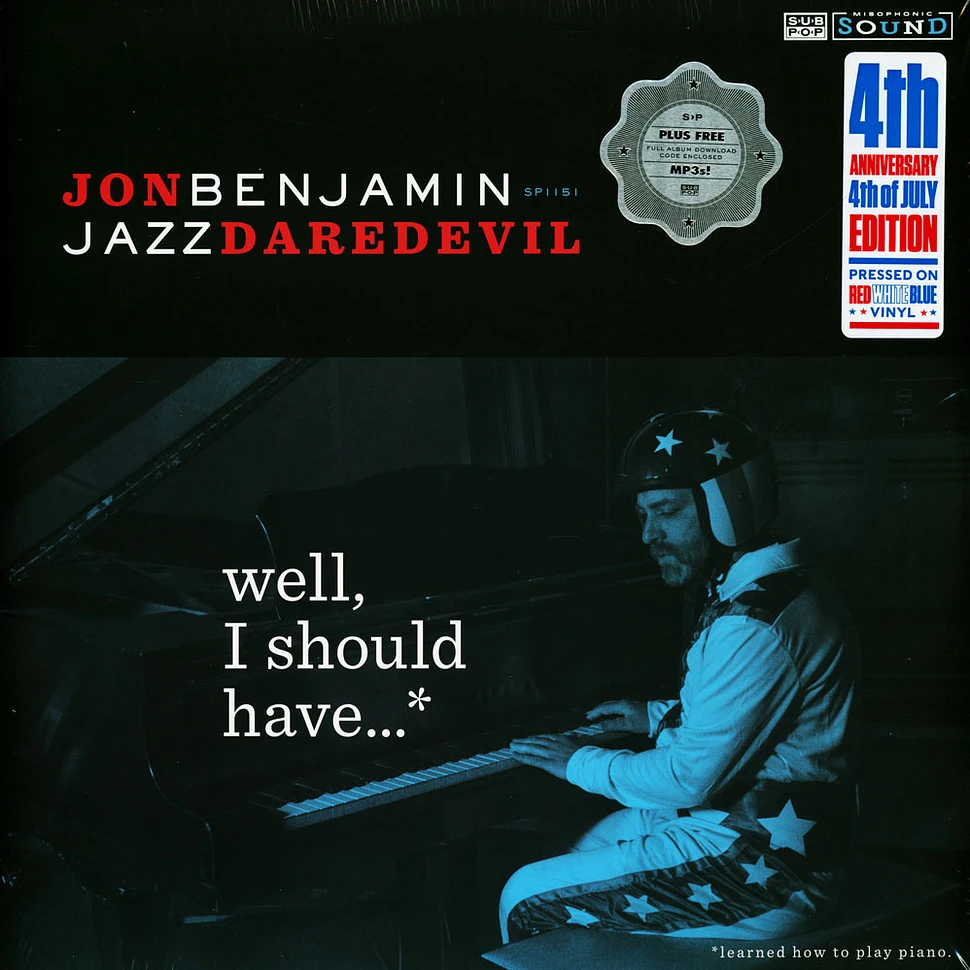 Jon Benjamin - Well, I Should Have...*