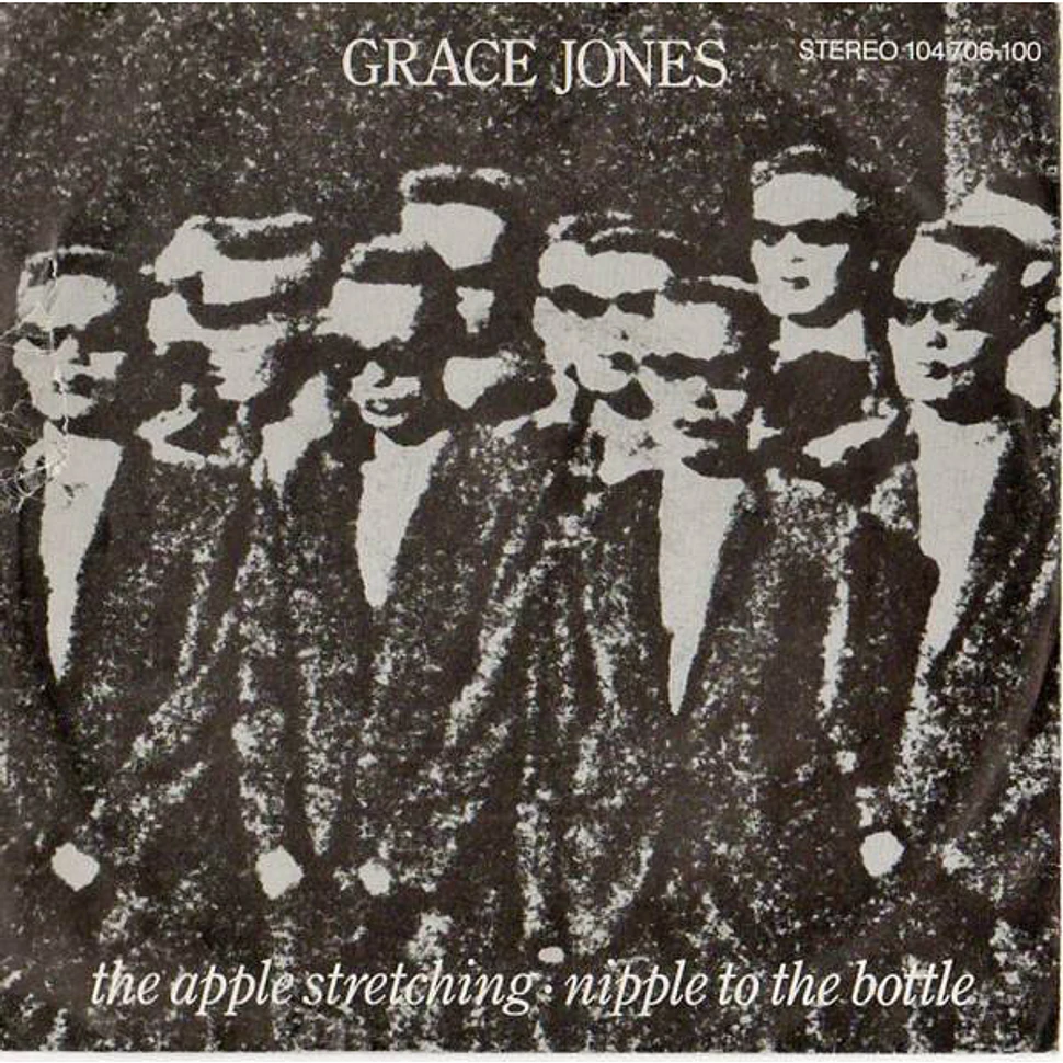 Grace Jones - The Apple Stretching / Nipple To The Bottle