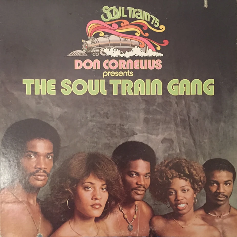 Don Cornelius Presents Soul Train Gang - Don Cornelius Presents The Soul Train Gang (Soul Train ’75)