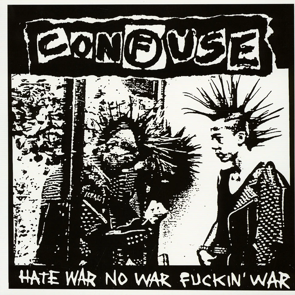 Confuse - Hate War No War Fuckin' War