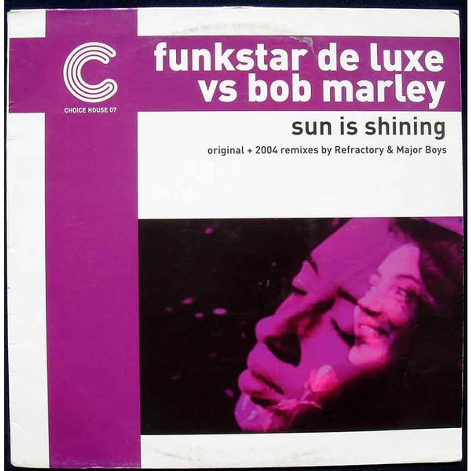Funkstar De Luxe vs Bob Marley - Sun Is Shining (2004 Remixes)
