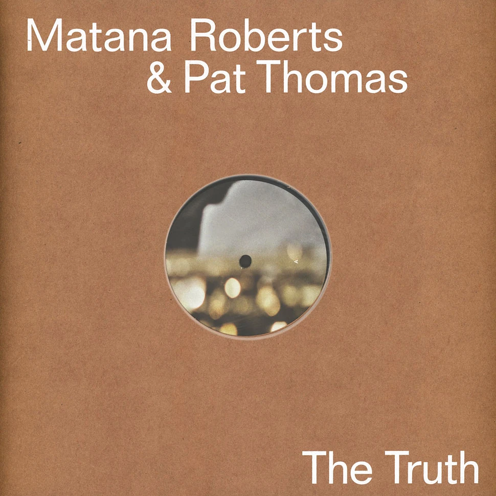 Matana Roberts Pat & Thomas - The Truth
