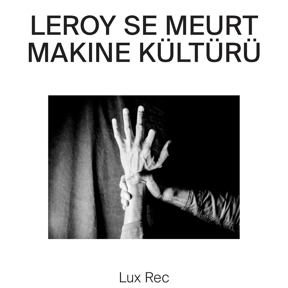 Leroy Se Meurt - Makine Kültürü