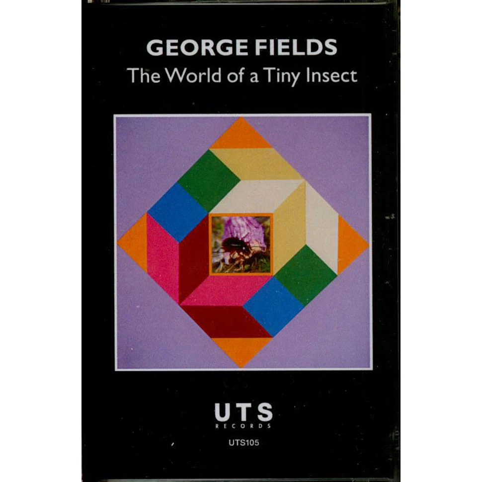 George Fields - The World Of A Tiny Insect