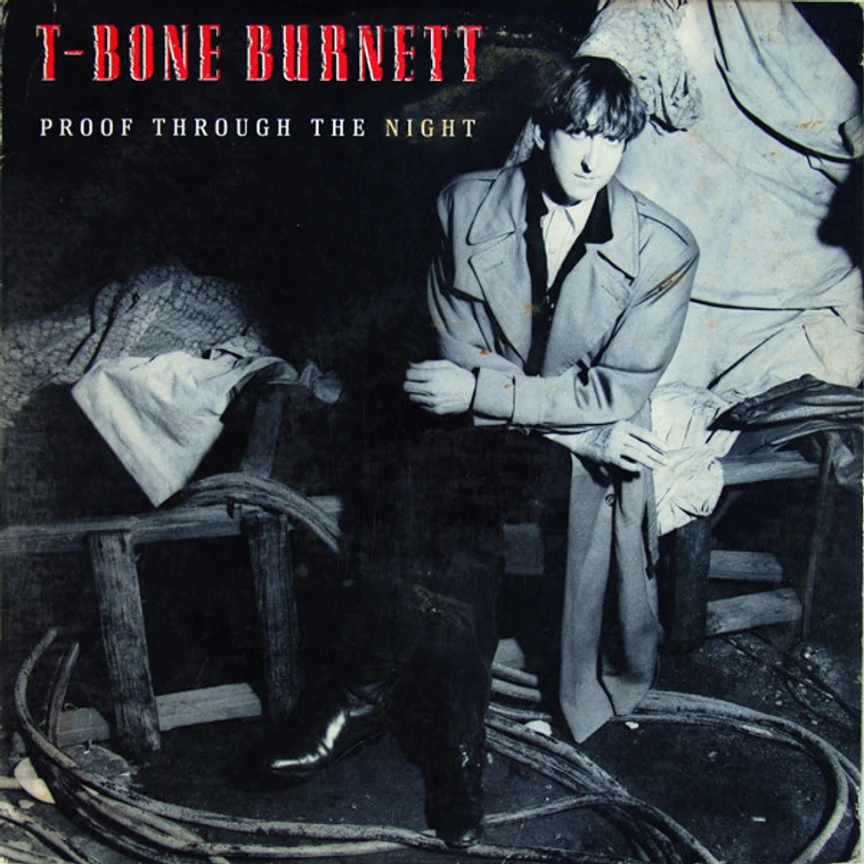 T-Bone Burnett - Proof Through The Night