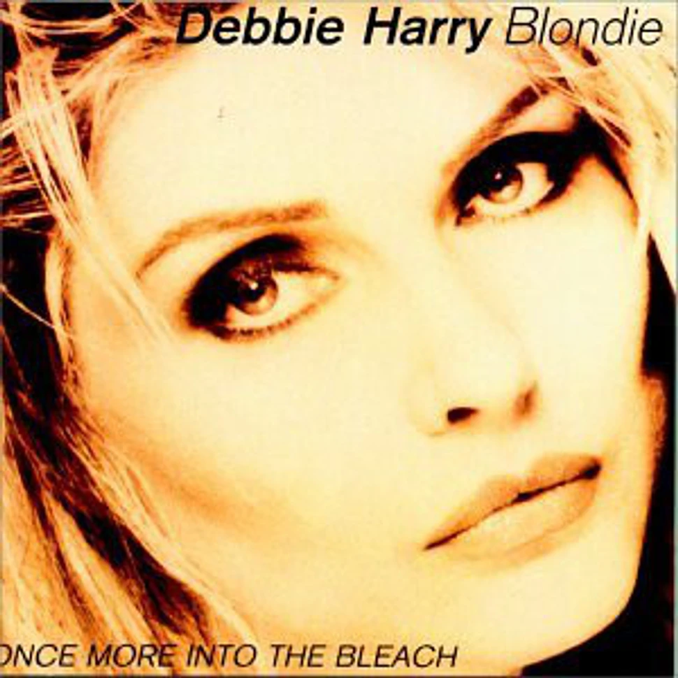 Deborah Harry / Blondie - Once More Into The Bleach