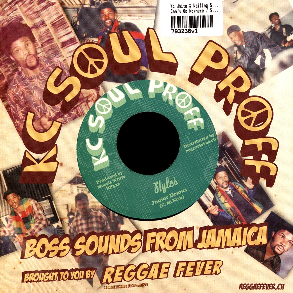 Kc White & Wailing Souls / Junior Demus - Can't Go Nowhere / Styles