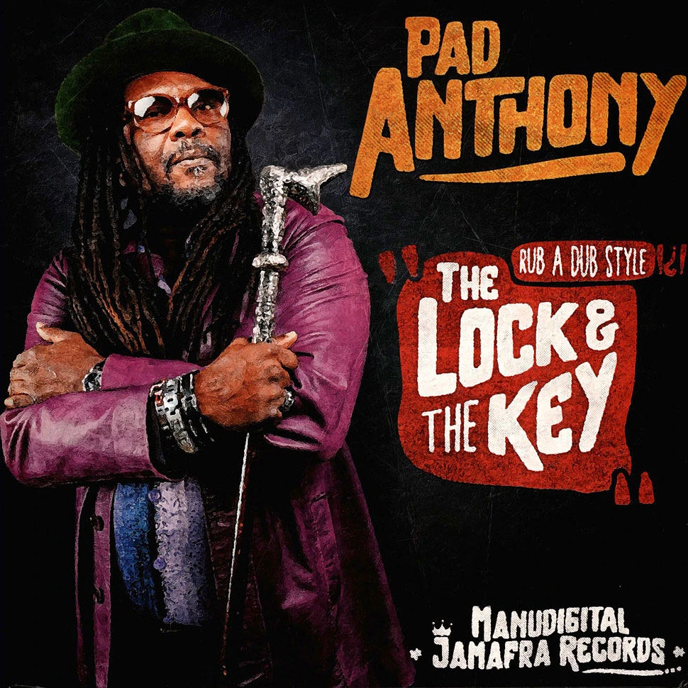 Pad Anthony, Manudigital - The Lock & The Key, Remix / Rub A Dub Version, Stepper Dub