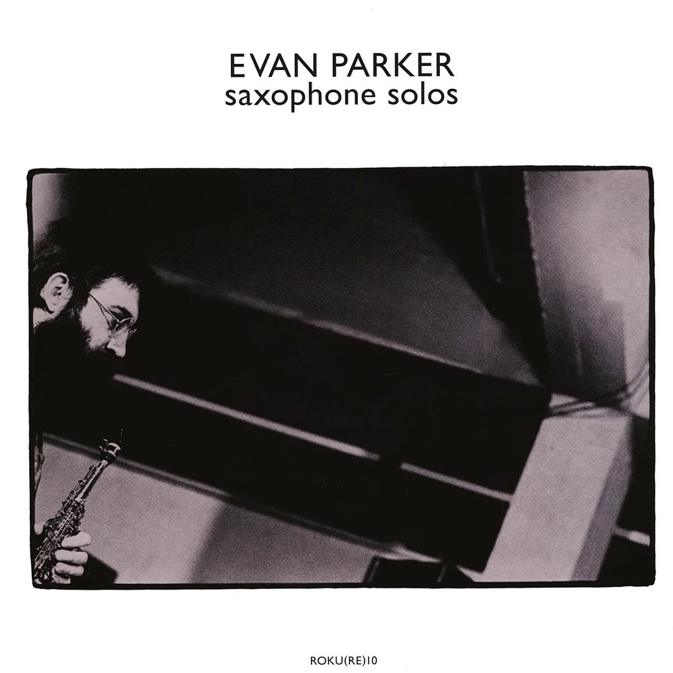 Evan Parker - Saxophone Solos