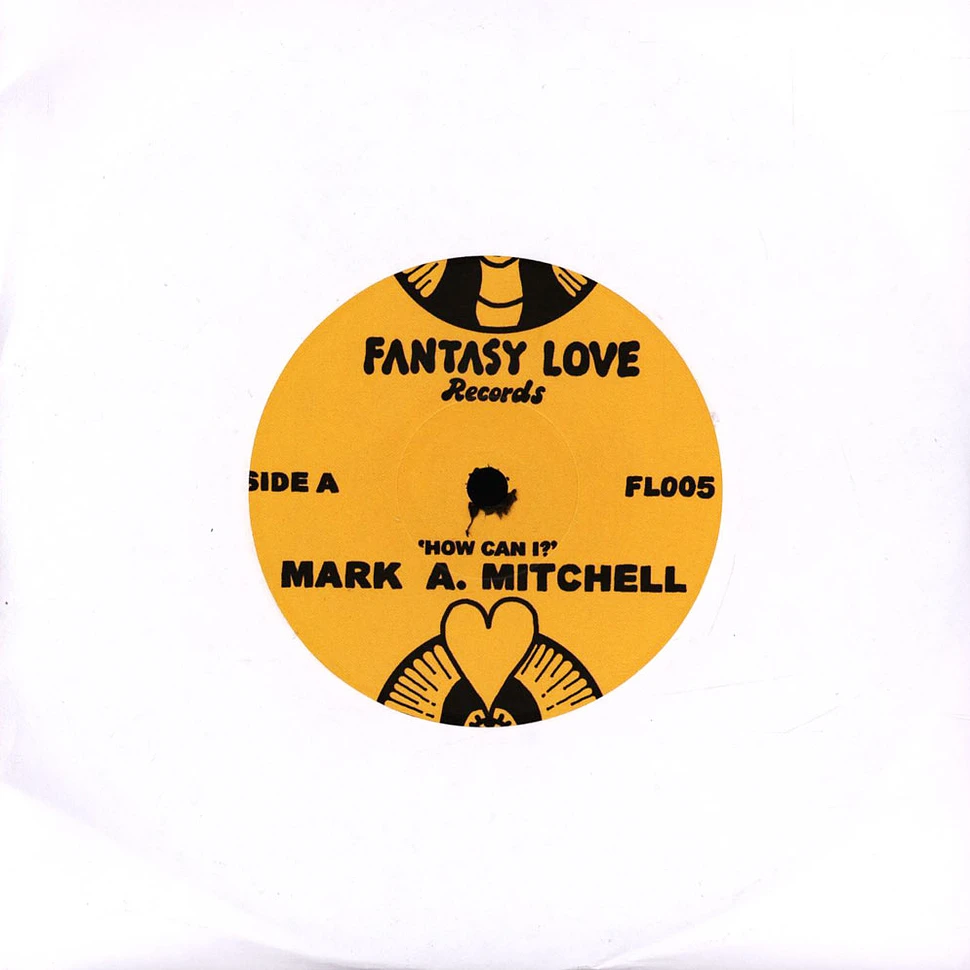 Mark A. Mitchell - How Can I? / All Your Love Repress Edtion