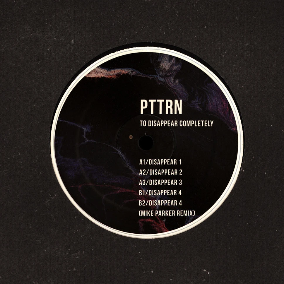 PTTRN - To Disappear Completely Mike Parker Remix