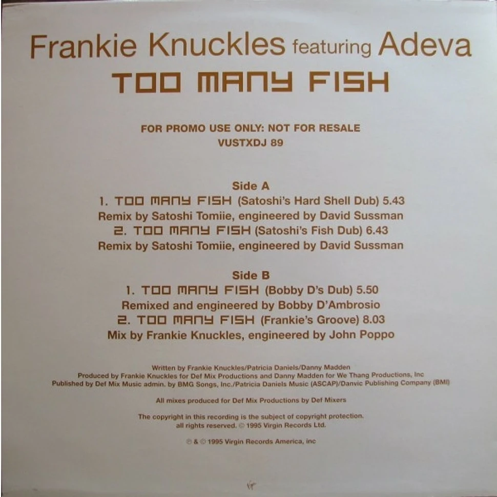 Frankie Knuckles Featuring Adeva - Too Many Fish