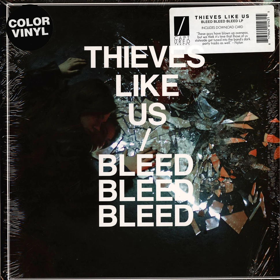 Thieves Like Us - Bleed Bleed Bleed