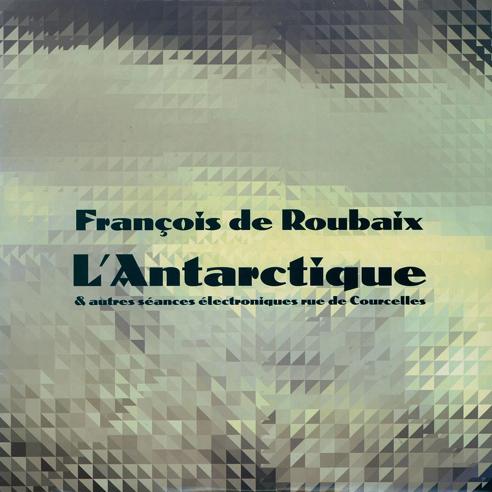 François De Roubaix - L'Antarctique & Autres Séances Électroniques Rue De Courcelles