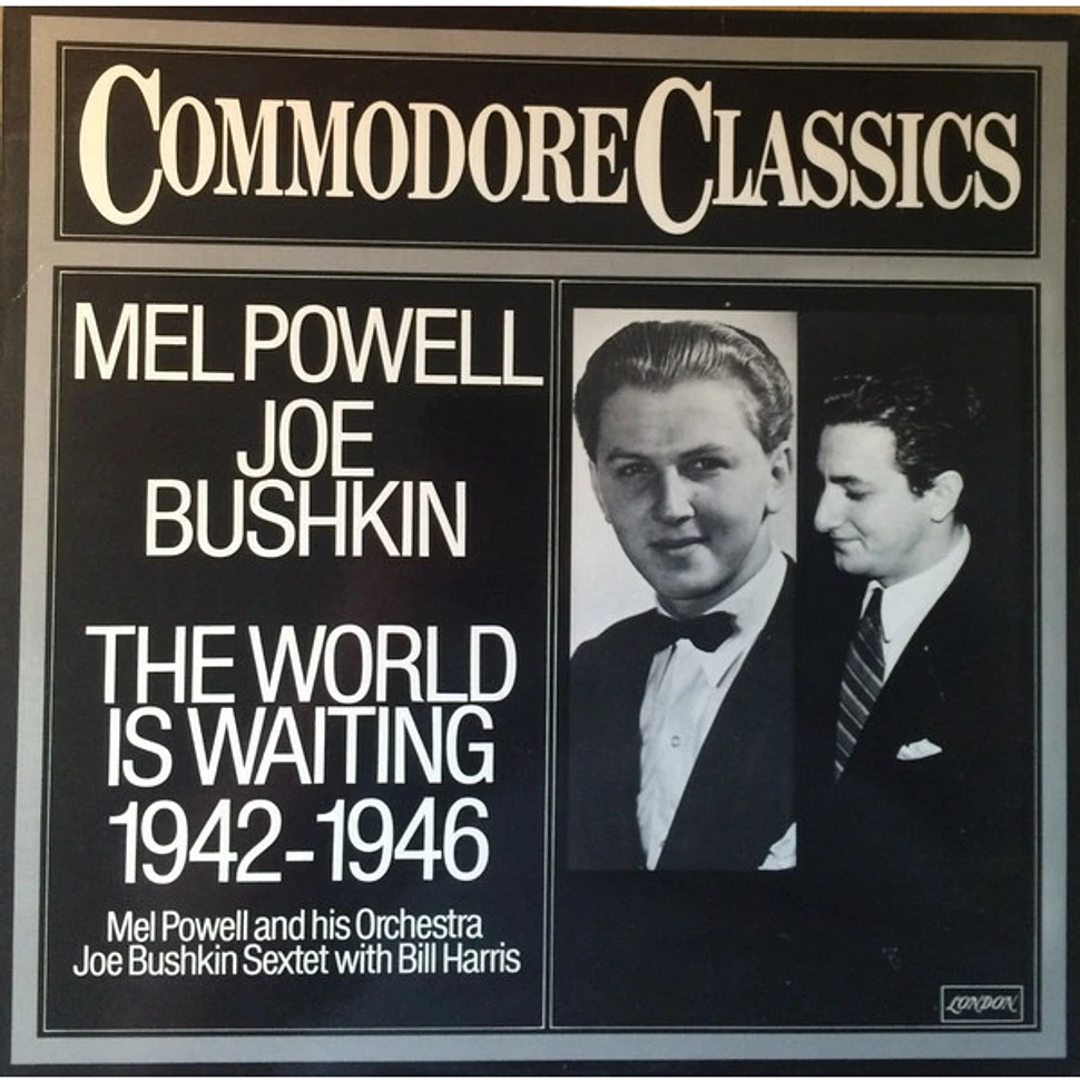 Mel Powell, Joe Bushkin - The World Is Waiting 1942-1946