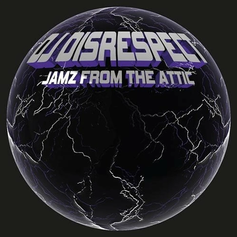 DJ Disrespect - Jamz From The Attic