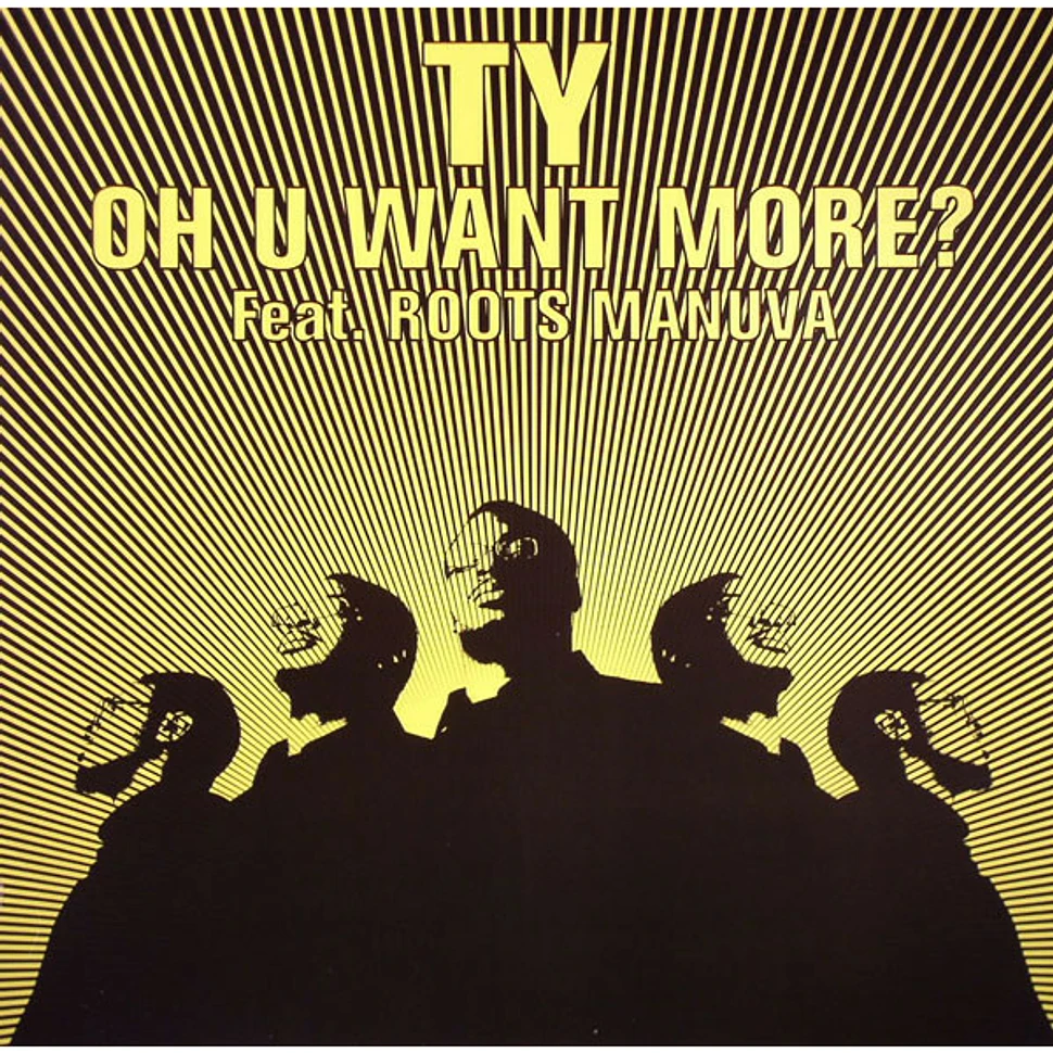 Ty Feat. Roots Manuva - Oh U Want More?