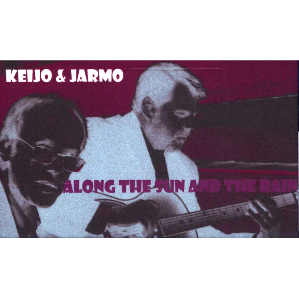 Keijo & Jarmo - Along The Sun And The Rain