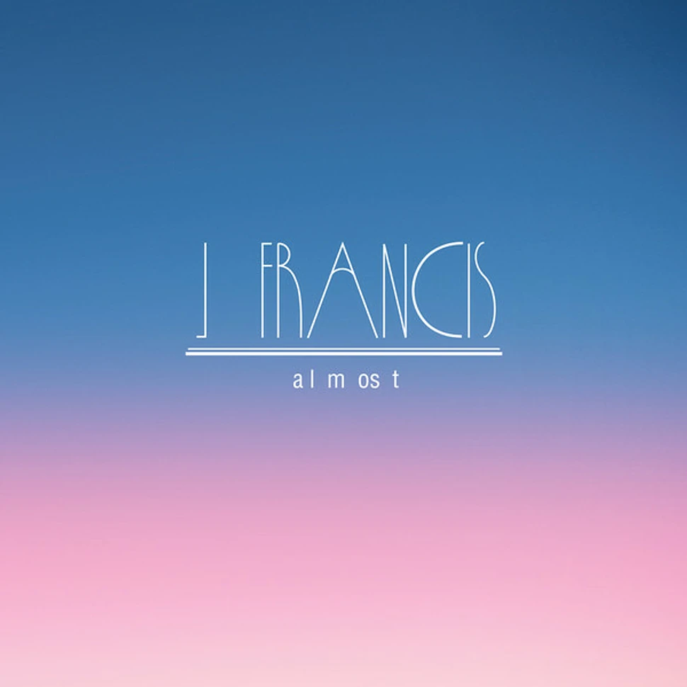 J. Francis - a l m os t