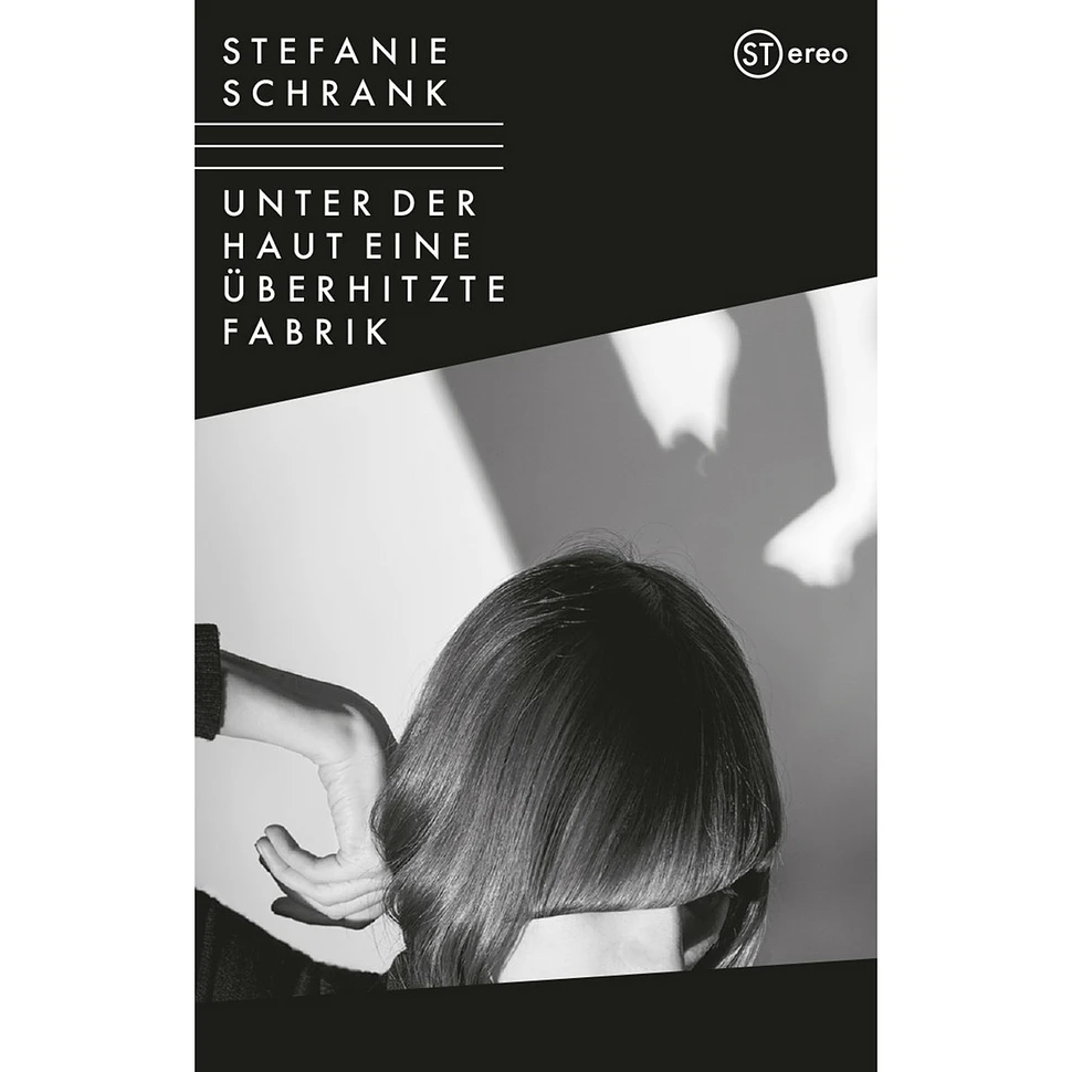 Stefanie Schrank - Unter Der Haut Eine Überhitzte Fabrik Black Tape Edition