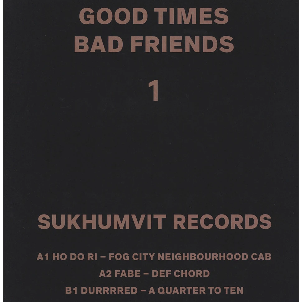 V.A. - Good Times Bad Friends 1
