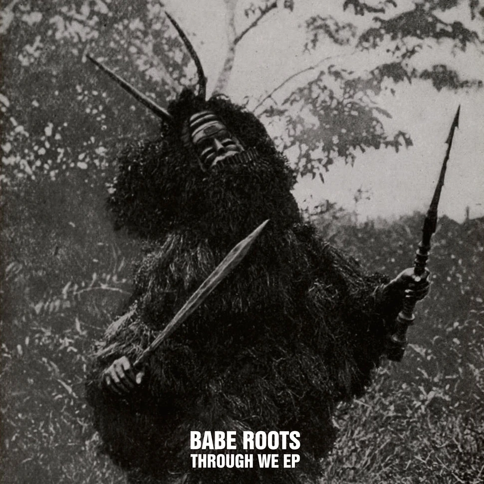 Babe Roots - Through We EP