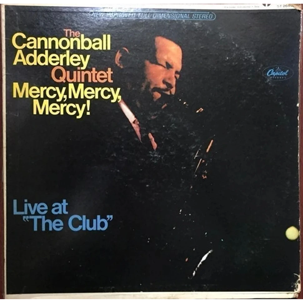 The Cannonball Adderley Quintet - Mercy, Mercy, Mercy! - Live At "The Club"