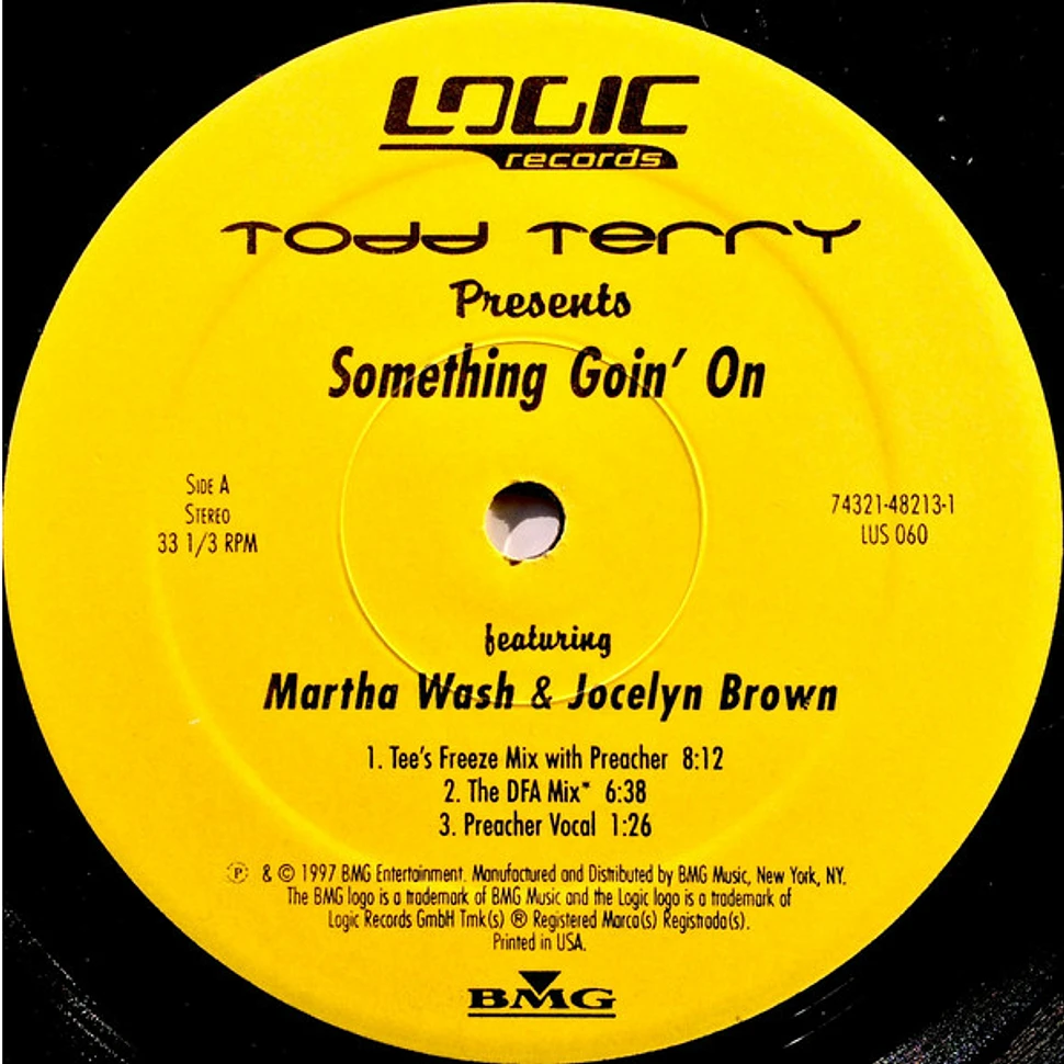Todd Terry Featuring Martha Wash & Jocelyn Brown - Something Goin' On