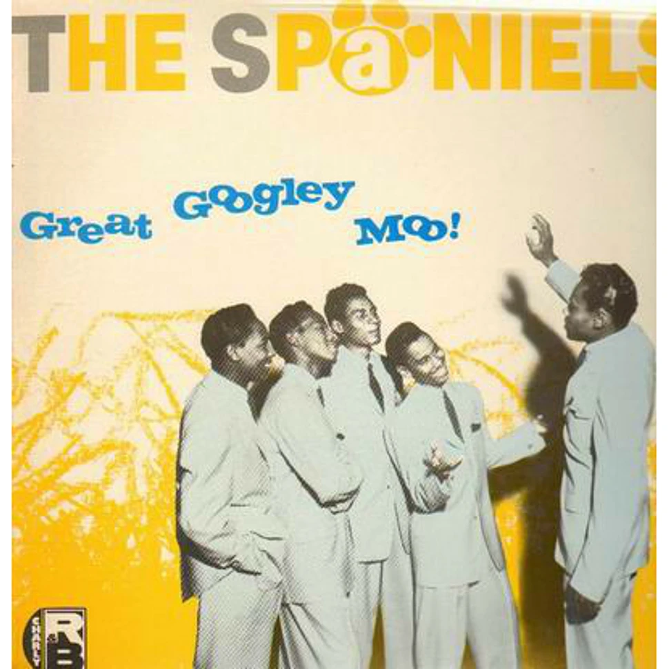 The Spaniels - Great Googley Moo
