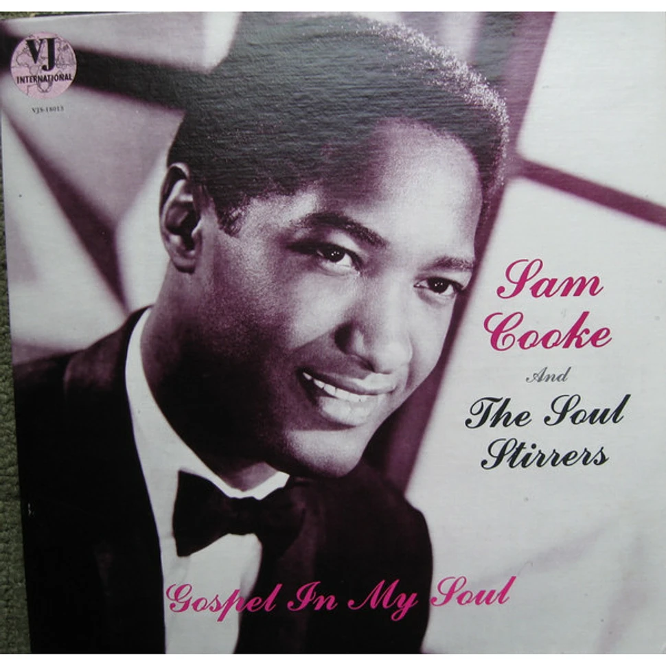 Sam Cooke And The Soul Stirrers - Gospel In My Soul