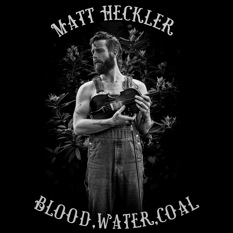 Matt Heckler - Blood, Water, Coal