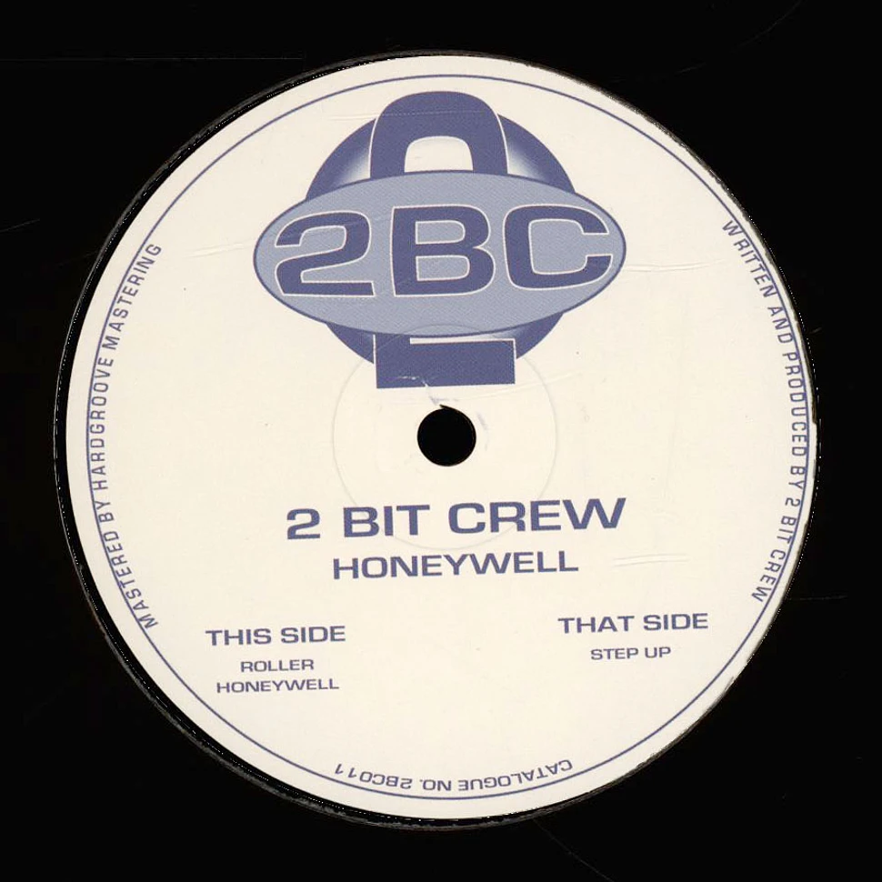 2 Bit Crew - Honeywell