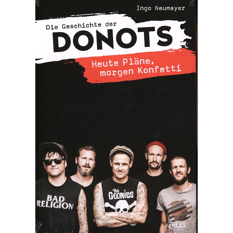 Donots / Ingo Neumayer - Die Geschichte Der Donots - Heute Pläne, Morgen Konfetti