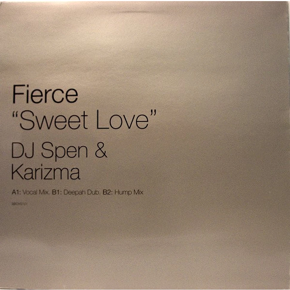 Fierce - Sweet Love (DJ Spen & Karizma Remixes)